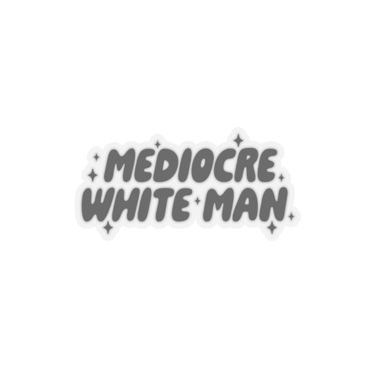 Mediocre White Man | SYCU | Stickers