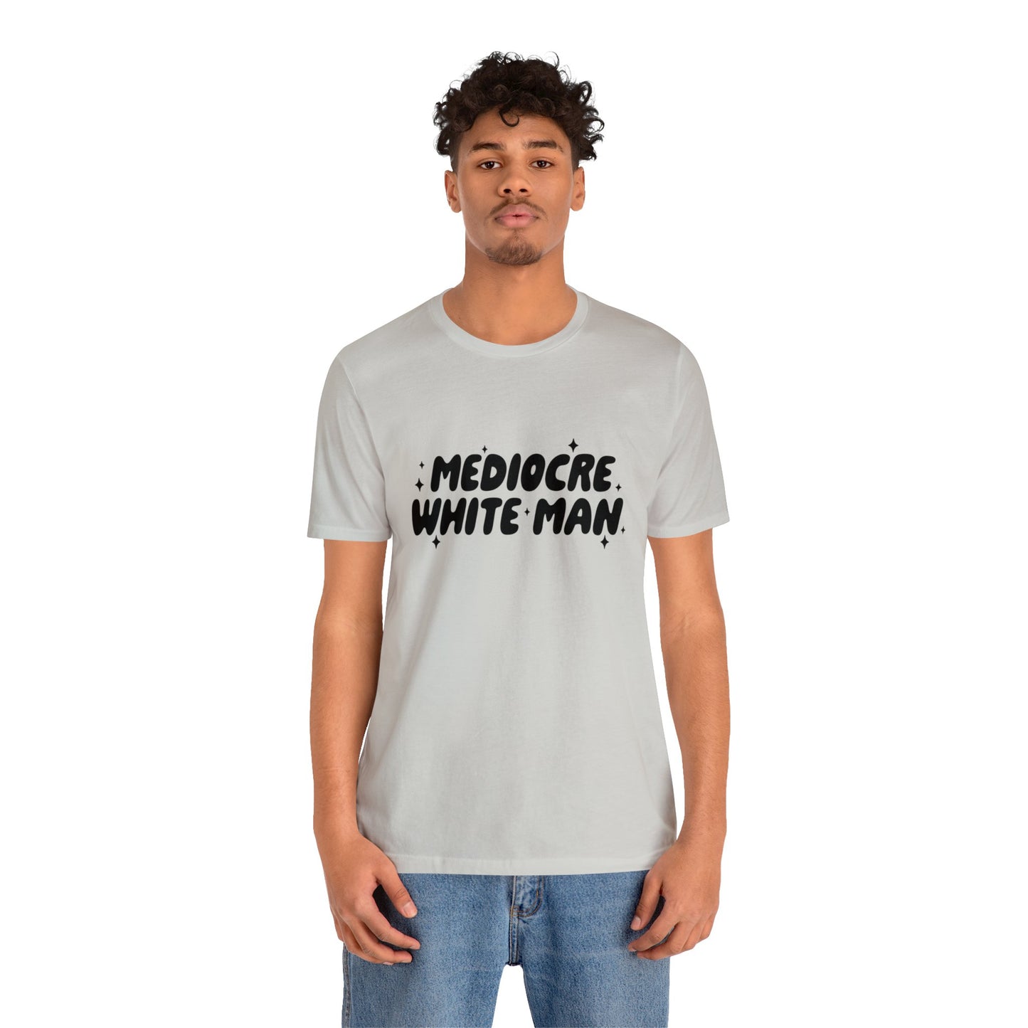 Mediocre White Man | SYCU | T-Shirt