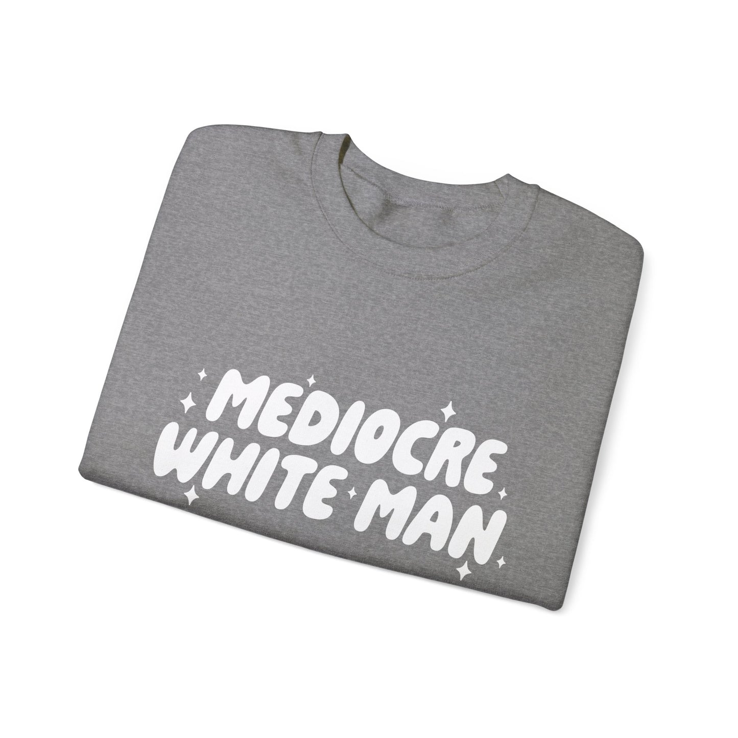 Mediocre White Man | SYCU | Crewneck