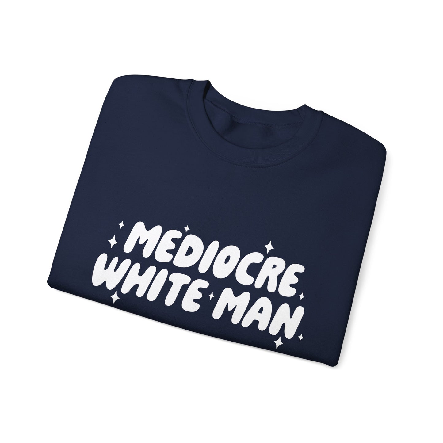 Mediocre White Man | SYCU | Crewneck