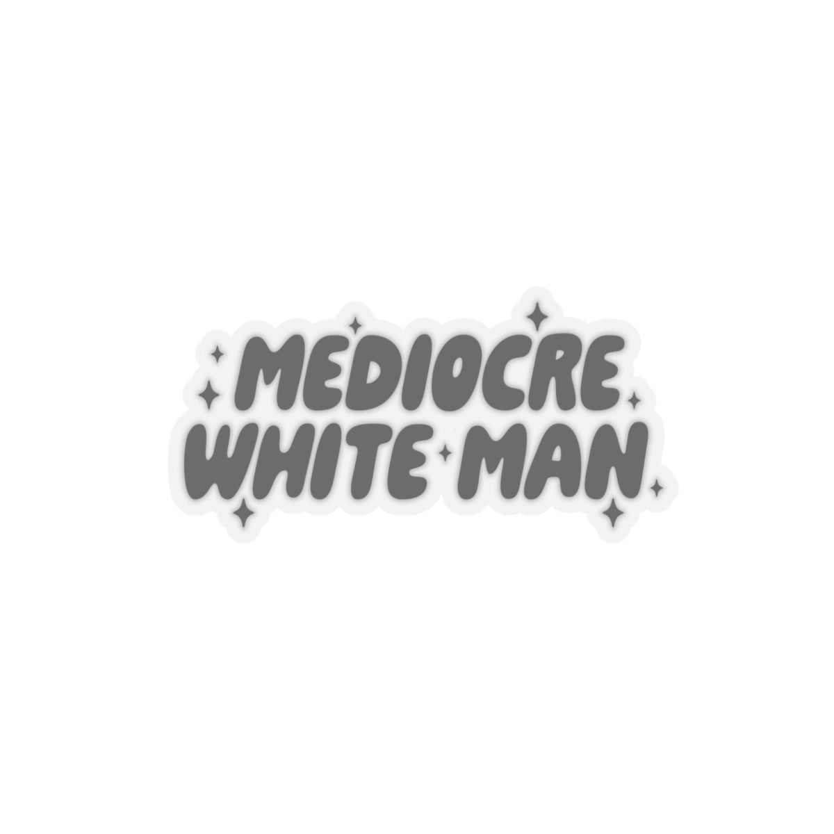 Mediocre White Man | SYCU | Stickers