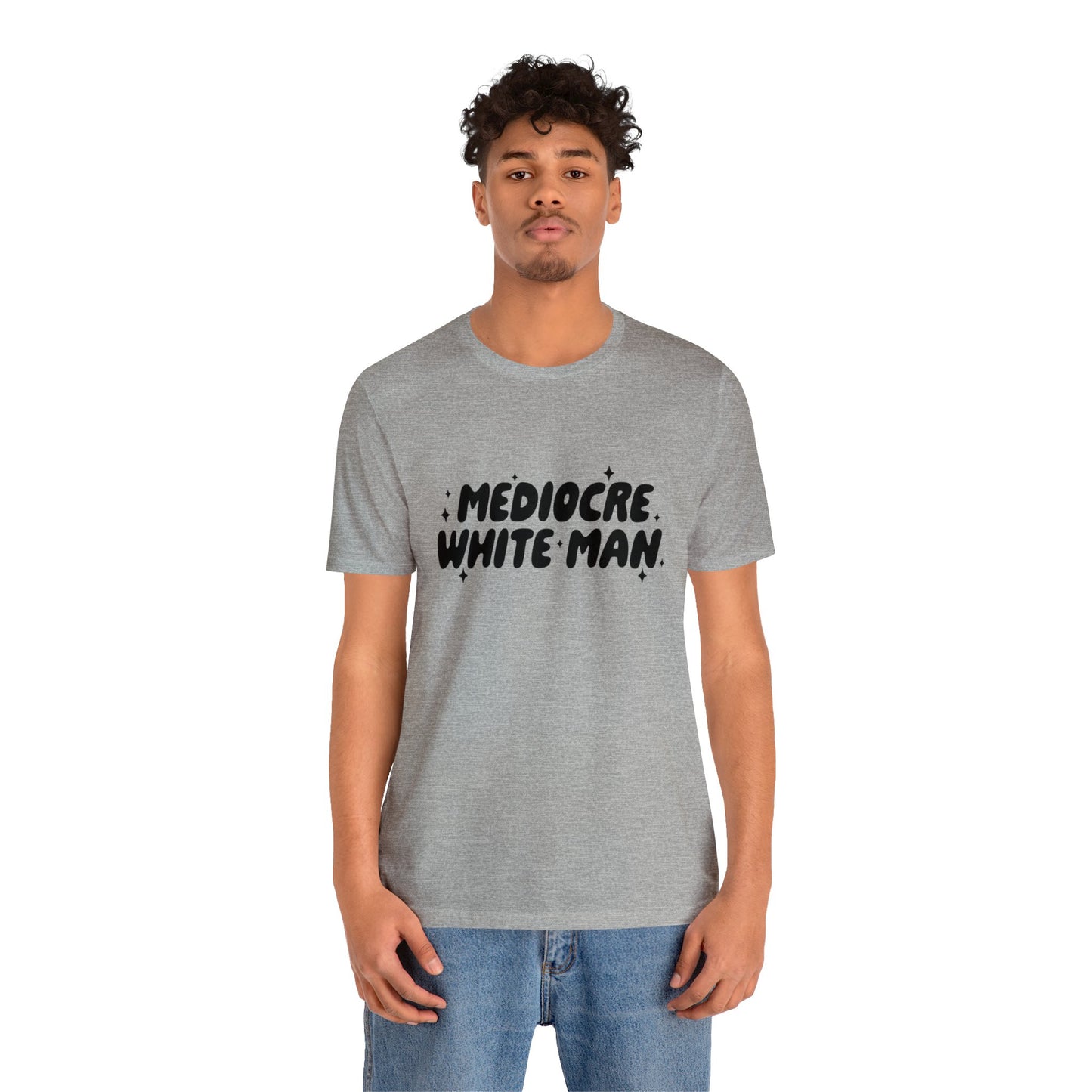 Mediocre White Man | SYCU | T-Shirt