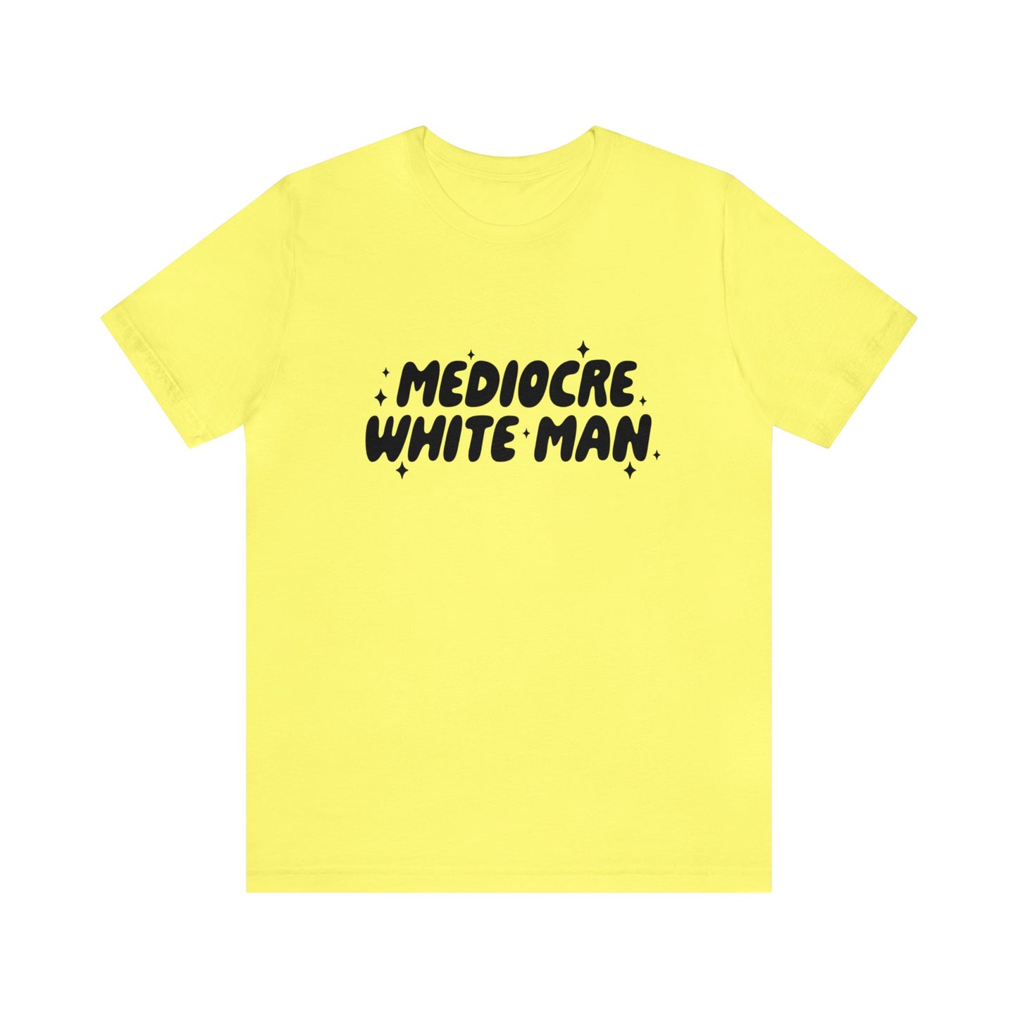 Mediocre White Man | SYCU | T-Shirt