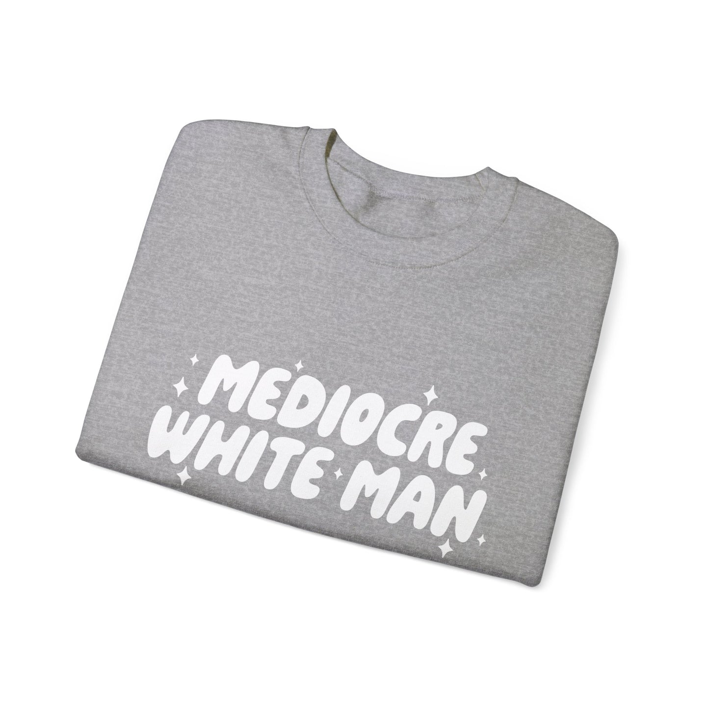 Mediocre White Man | SYCU | Crewneck