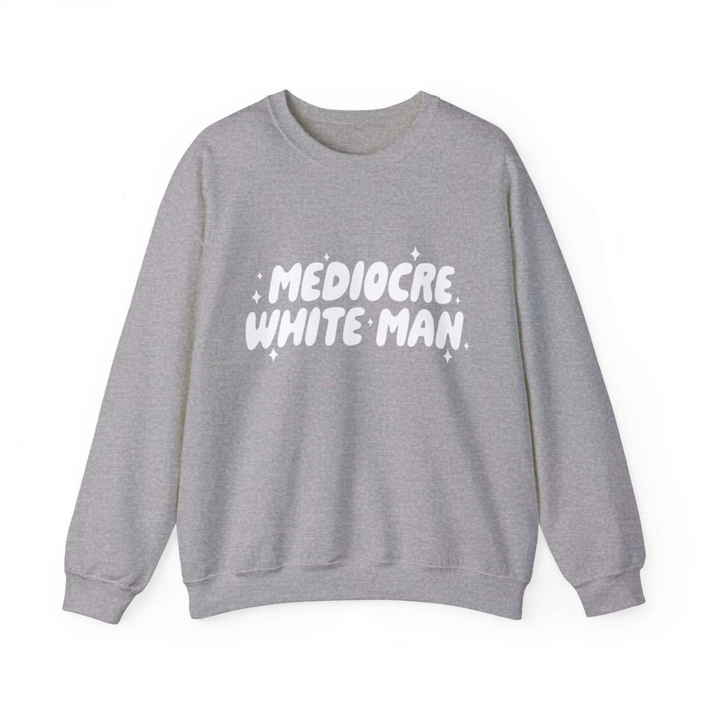 Mediocre White Man | SYCU | Crewneck
