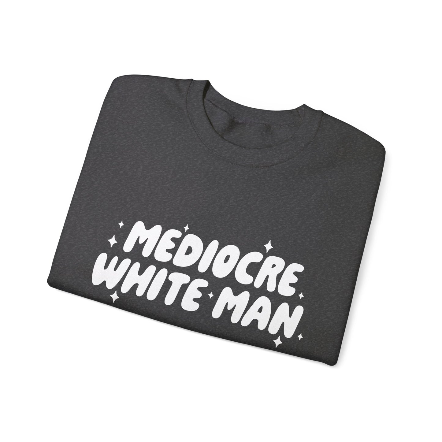 Mediocre White Man | SYCU | Crewneck