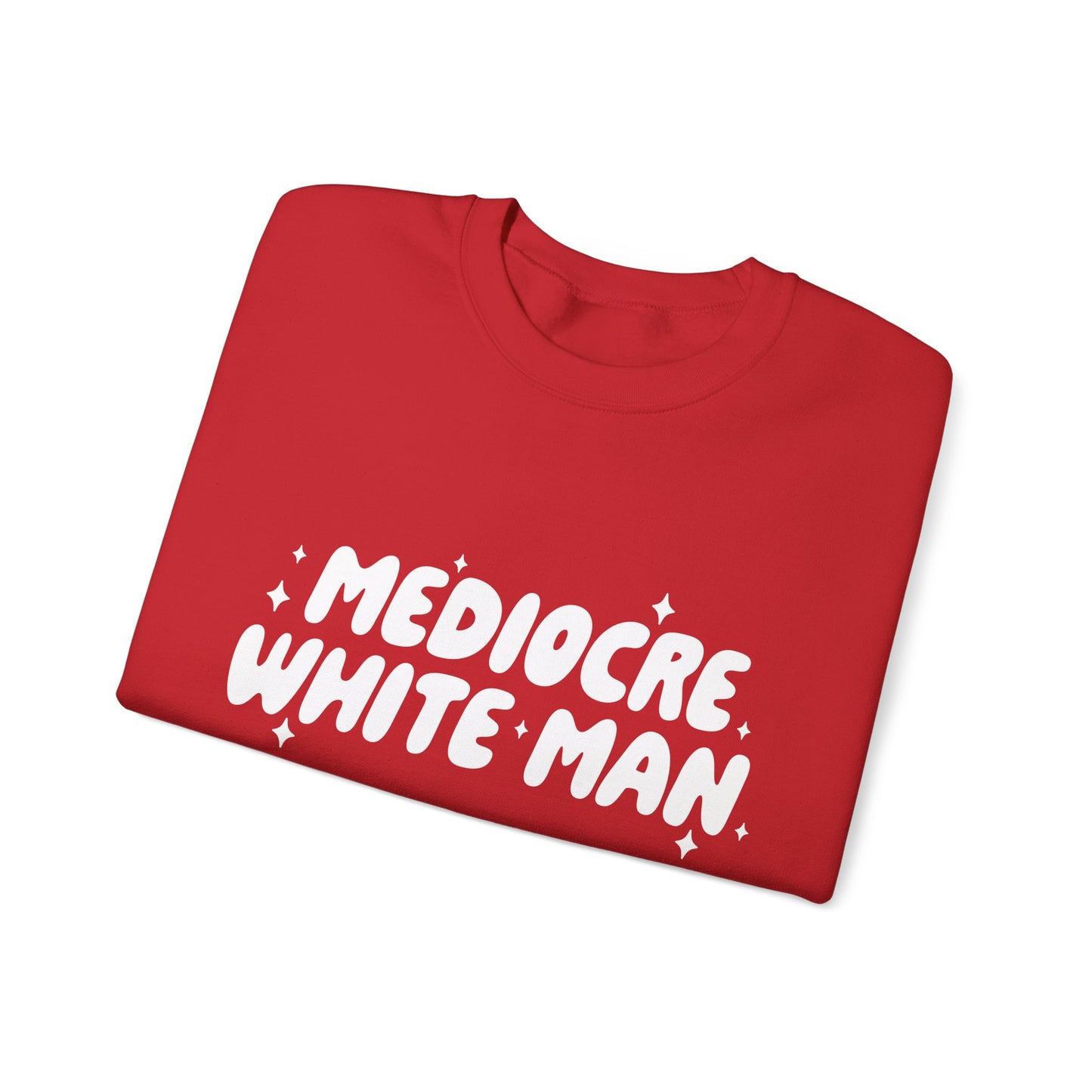 Mediocre White Man | SYCU | Crewneck
