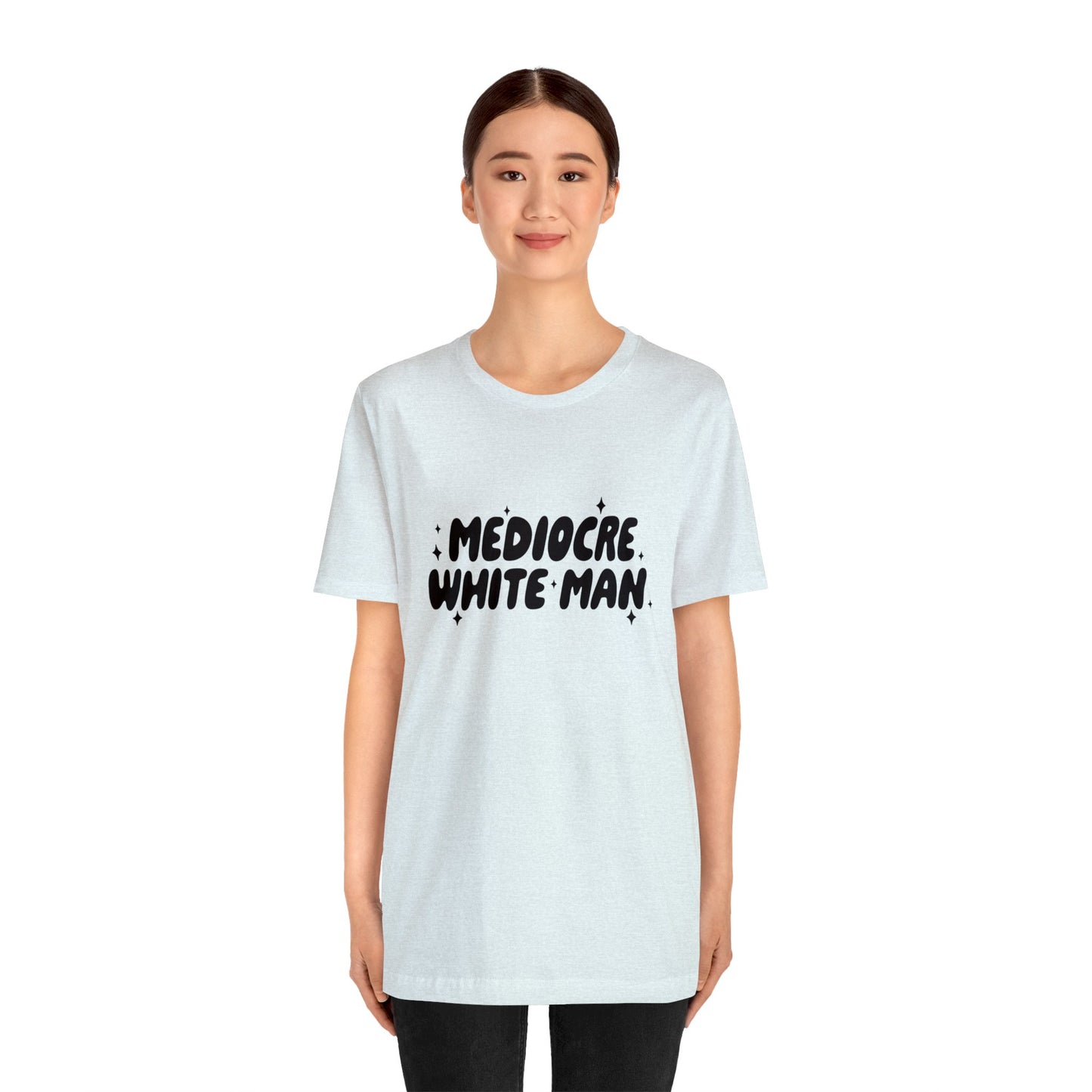 Mediocre White Man | SYCU | T-Shirt