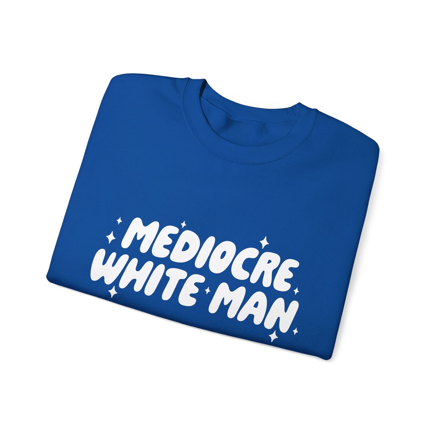 Mediocre White Man | SYCU | Crewneck