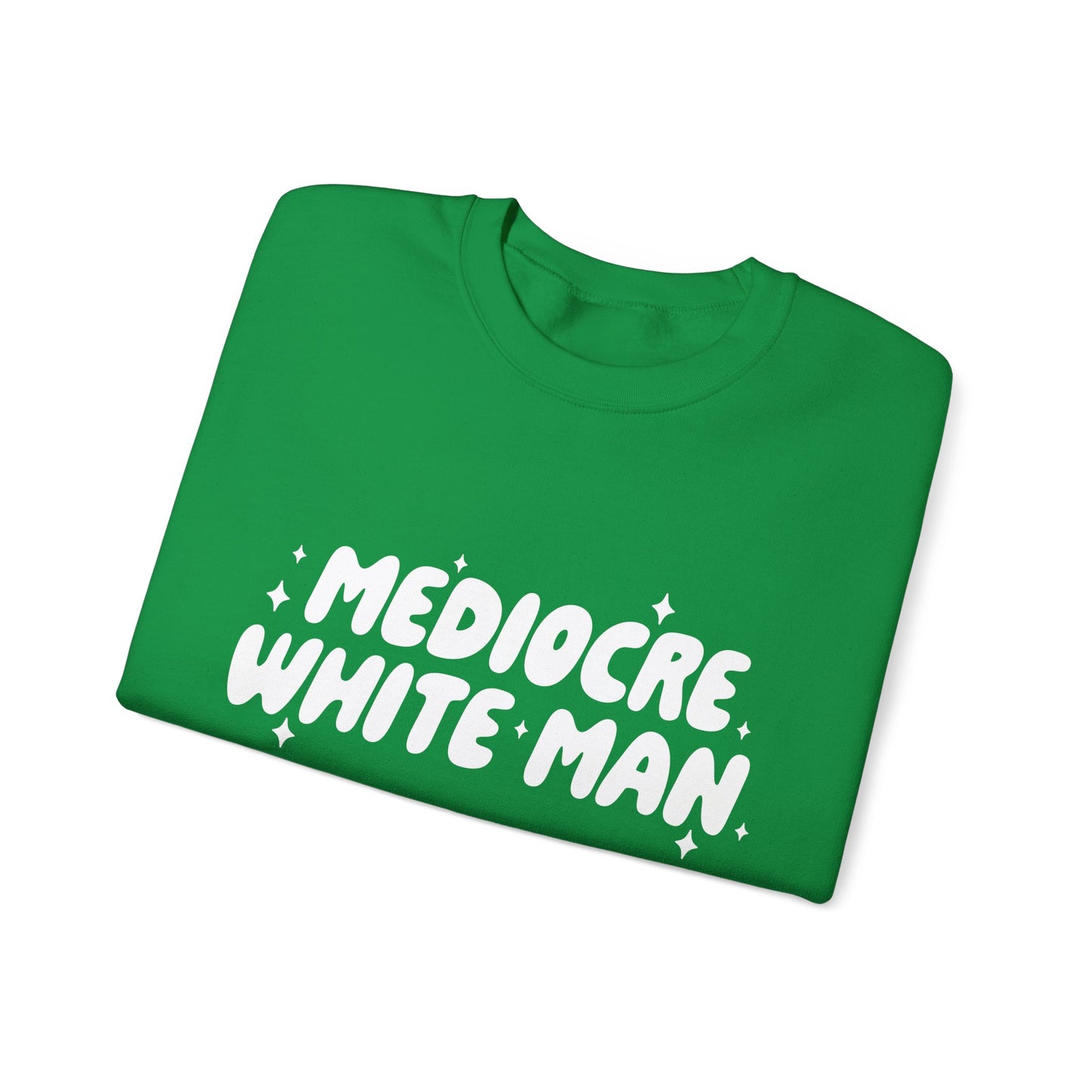 Mediocre White Man | SYCU | Crewneck