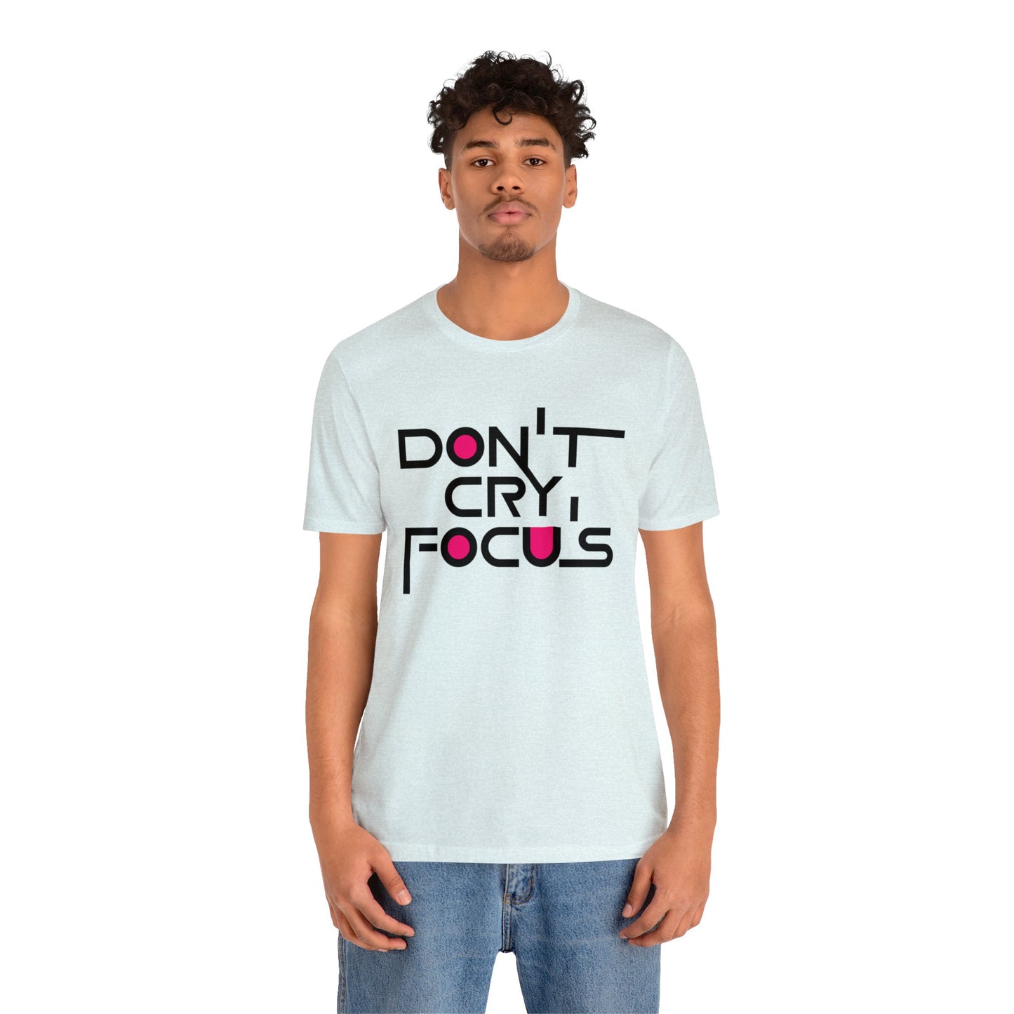 Don't Cry, Focus | SYCU | T-Shirt