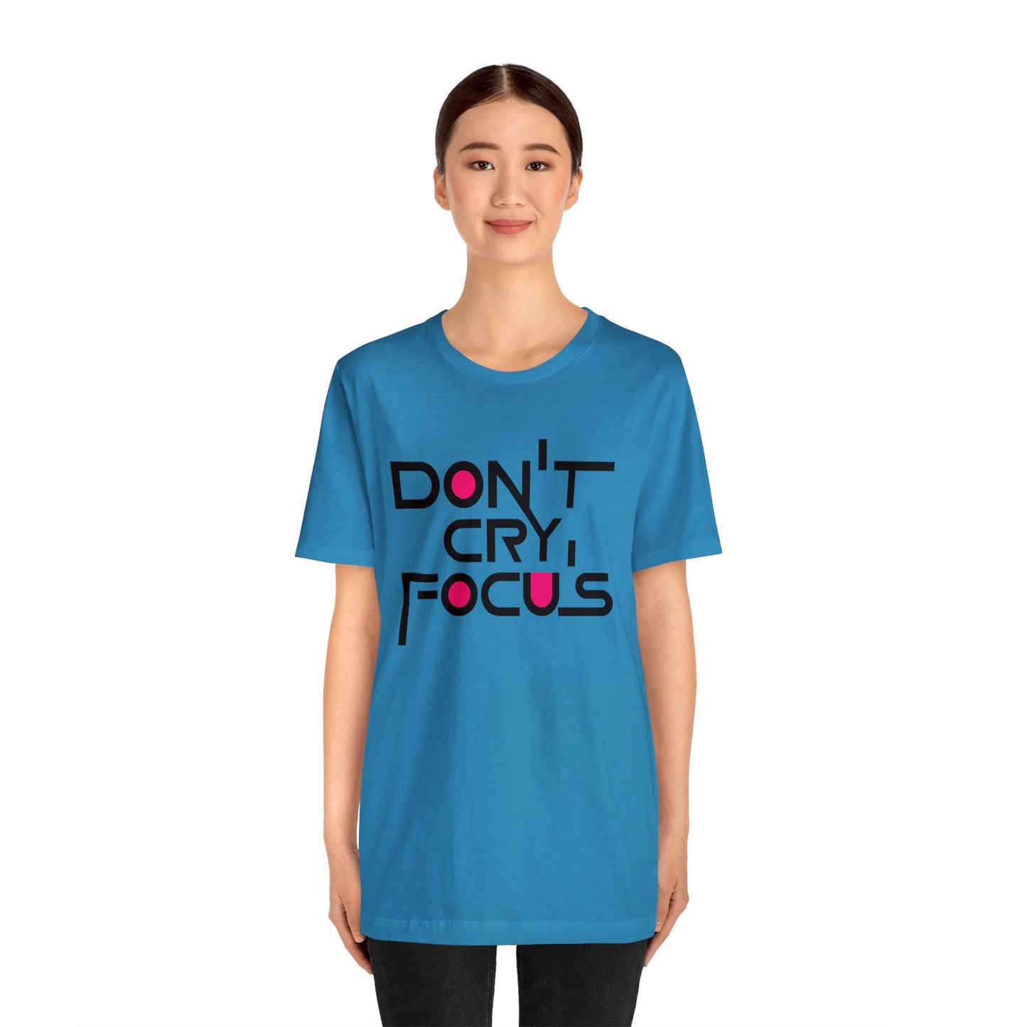Don't Cry, Focus | SYCU | T-Shirt