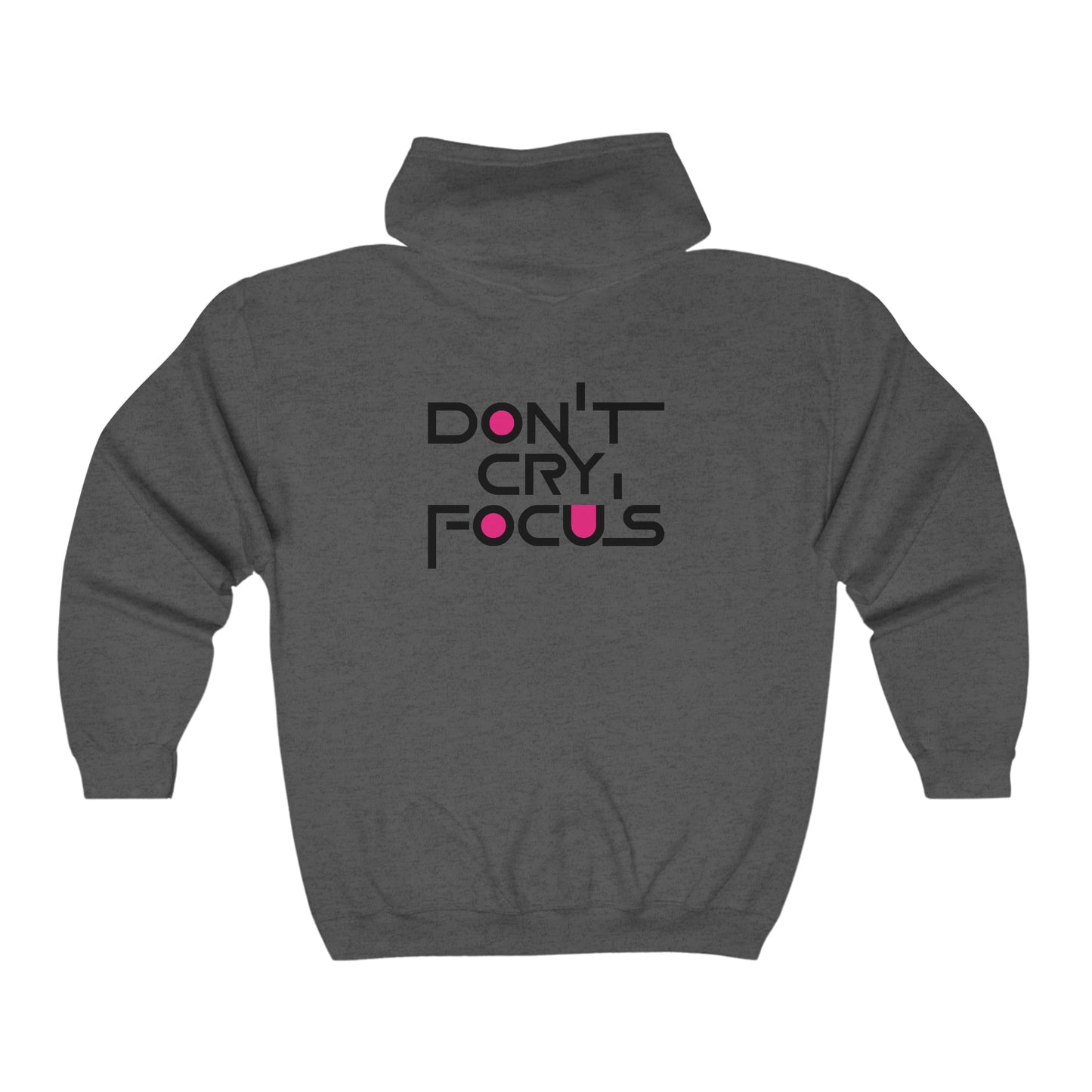 Don't Cry, Focus | SYCU | Full Zip Hoodie